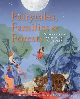 Cuentos, familias y bosques: Contar cuentos a los niños pequeños - Fairytales, Families & Forests: Storytelling with Young Children