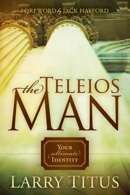 Teleios Man: Tu identidad definitiva - Teleios Man: Your Ultimate Identity