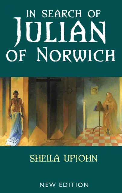 En busca de Julián de Norwich - Nueva edición - In Search of Julian of Norwich - New Edition