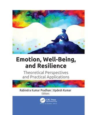 Emoción, bienestar y resiliencia: Perspectivas teóricas y aplicaciones prácticas - Emotion, Well-Being, and Resilience: Theoretical Perspectives and Practical Applications