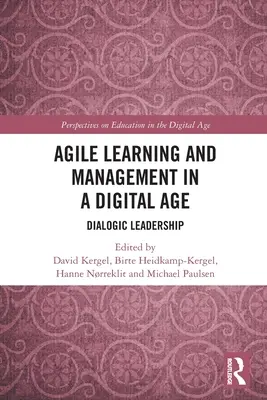 Aprendizaje y gestión ágiles en la era digital: Liderazgo dialógico - Agile Learning and Management in a Digital Age: Dialogic Leadership
