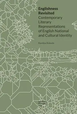 Englishness Revisited: Representaciones literarias contemporáneas de la identidad nacional y cultural inglesa - Englishness Revisited: Contemporary Literary Representations of English National and Cultural Identity