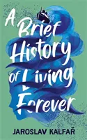 Breve historia de una vida eterna - Brief History of Living Forever