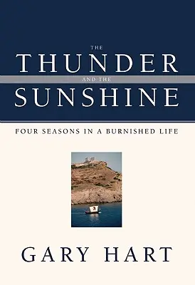 El Trueno y el Sol Cuatro estaciones en una vida bruñida - The Thunder and the Sunshine: Four Seasons in a Burnished Life