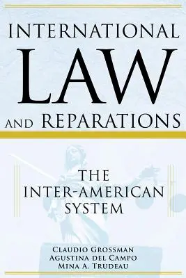 Derecho internacional y reparaciones: El sistema interamericano - International Law and Reparations: The Inter-American System