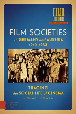 Sociedades cinematográficas en Alemania y Austria 1910-1933: La vida social del cine - Film Societies in Germany and Austria 1910-1933: Tracing the Social Life of Cinema