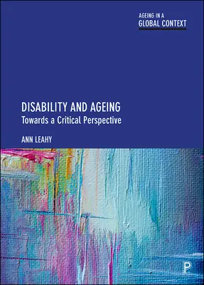 Discapacidad y envejecimiento: Hacia una perspectiva crítica - Disability and Ageing: Towards a Critical Perspective