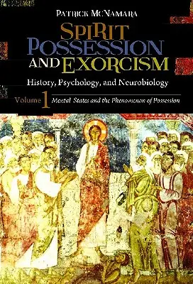 Posesión Espiritual y Exorcismo 2 Volúmenes: Historia, psicología y neurobiología - Spirit Possession and Exorcism 2 Volume Set: History, Psychology, and Neurobiology