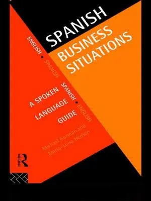 Situaciones comerciales en español: Guía de la lengua hablada - Spanish Business Situations: A Spoken Language Guide