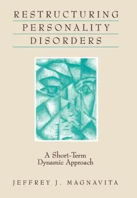 Reestructuración de los trastornos de la personalidad: Un enfoque dinámico a corto plazo - Restructuring Personality Disorders: A Short-Term Dynamic Approach