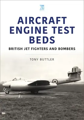 Bancos de pruebas de motores de aviones: cazas y bombarderos a reacción británicos - Aircraft Engine Test Beds: British Jet Fighters and Bombers