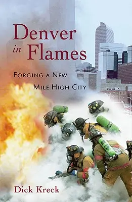 Denver en llamas: Forjando una nueva Mile High City - Denver in Flames: Forging a New Mile High City