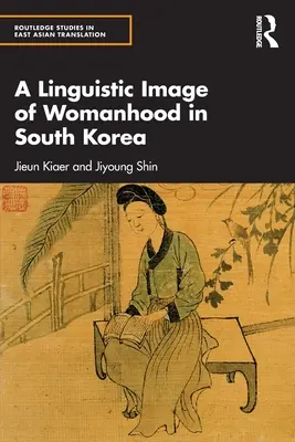 La imagen lingüística de la mujer en Corea del Sur - A Linguistic Image of Womanhood in South Korea