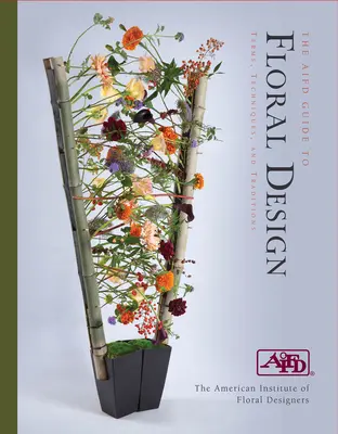 Guía AIFD de Diseño Floral: Términos, Técnicas y Tradiciones - AIFD Guide to Floral Design: Terms, Techniques and Traditions