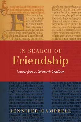 En busca de la amistad: Lecciones de una tradición monástica - In Search of Friendship: Lessons from a Monastic Tradition