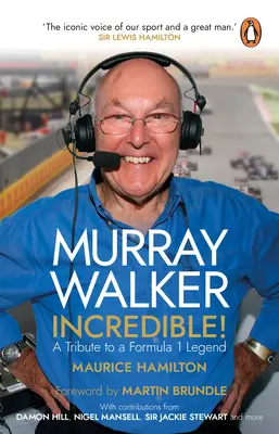 Murray Walker: ¡Increíble! Homenaje a una leyenda de la Fórmula 1 - Murray Walker: Incredible!: A Tribute to a Formula 1 Legend