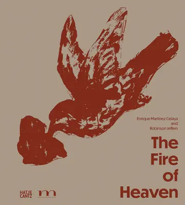 Enrique Martnez Celaya y Robinson Jeffers: El Fuego del Cielo - Enrique Martnez Celaya & Robinson Jeffers: The Fire of Heaven