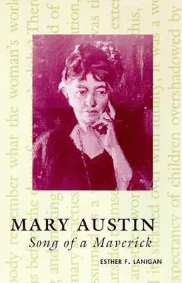 Mary Austin: Canción de una inconformista - Mary Austin: Song of a Maverick