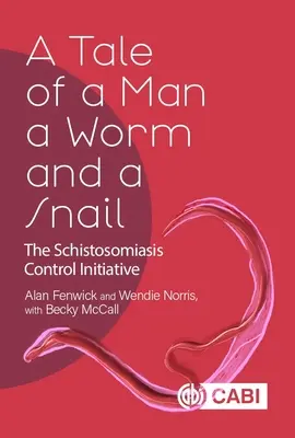 Historia de un hombre, un gusano y un caracol: La iniciativa de lucha contra la esquistosomiasis - A Tale of a Man, a Worm and a Snail: The Schistosomiasis Control Initiative