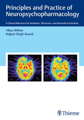 Principios y práctica de la neuropsicofarmacología: Una referencia clínica para residentes, médicos y científicos biomédicos - Principles and Practice of Neuropsychopharmacology: A Clinical Reference for Residents, Physicians, and Biomedical Scientists