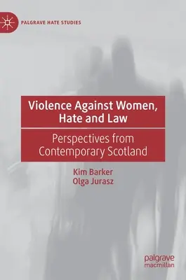 Violencia contra las mujeres, odio y ley: Perspectivas de la Escocia contemporánea - Violence Against Women, Hate and Law: Perspectives from Contemporary Scotland