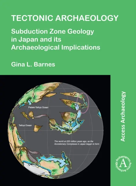 Arqueología tectónica: Geología de las zonas de subducción en Japón y sus implicaciones arqueológicas - Tectonic Archaeology: Subduction Zone Geology in Japan and Its Archaeological Implications