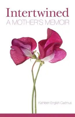 Entrelazados: Memorias de una madre - Intertwined: A Mother's Memoir