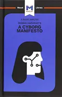 Análisis del Manifiesto Cyborg de Donna Haraway - Ciencia, tecnología y feminismo socialista a finales del siglo XX. - Analysis of Donna Haraway's A Cyborg Manifesto - Science, Technology, and Socialist-Feminism in the Late Twentieth Century