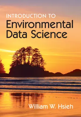 Introducción a la ciencia de datos medioambientales (Hsieh William W. (University of British Columbia Vancouver)) - Introduction to Environmental Data Science (Hsieh William W. (University of British Columbia Vancouver))