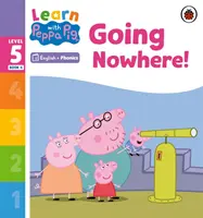 Aprende con Peppa Phonics Nivel 5 Libro 4 - ¡No vas a ninguna parte! (Phonics Reader) - Learn with Peppa Phonics Level 5 Book 4 - Going Nowhere! (Phonics Reader)