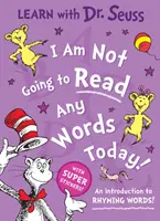 No voy a leer ninguna palabra hoy - ¡Una introducción a las palabras que riman! - I Am Not Going to Read Any Words Today - An Introduction to Rhyming Words!