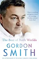 Lo mejor de los dos mundos - La autobiografía del mejor médium vivo del mundo - Best of Both Worlds - The autobiography of the world's greatest living medium