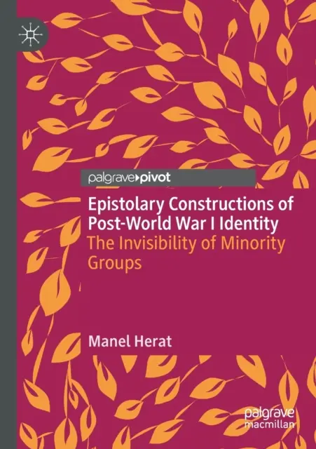 Construcciones epistolares de la identidad tras la Primera Guerra Mundial: La invisibilidad de los grupos minoritarios - Epistolary Constructions of Post-World War I Identity: The Invisibility of Minority Groups