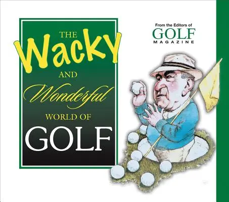 El estrafalario y maravilloso mundo del golf - The Wacky and Wonderful World of Golf