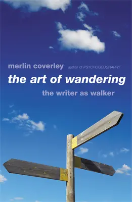 El arte de vagar: El escritor como caminante - The Art of Wandering: The Writer as Walker