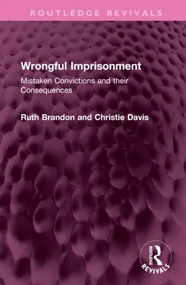 Encarcelamiento injusto: Condenas erróneas y sus consecuencias - Wrongful Imprisonment: Mistaken Convictions and Their Consequences