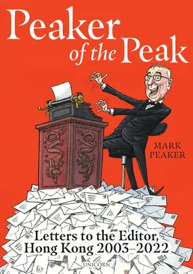 Peaker of the Peak: Cartas al director, Hong Kong 2003-2022 - Peaker of the Peak: Letters to the Editor, Hong Kong 2003-2022