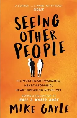 Seeing Other People - Una novela conmovedora de la autora del bestseller TODA LA GENTE SOLITARIA - Seeing Other People - A heartwarming novel from the bestselling author of ALL THE LONELY PEOPLE