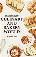 Textbook of Culinary and Bakery World (Libro de texto del mundo culinario y de la panadería) - Textbook of Culinary and Bakery World