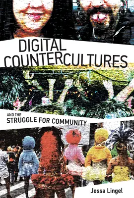 Contracultura digital y lucha por la comunidad - Digital Countercultures and the Struggle for Community