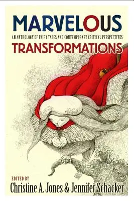 Transformaciones maravillosas: Antología de cuentos de hadas y perspectivas críticas contemporáneas - Marvelous Transformations: An Anthology of Fairy Tales and Contemporary Critical Perspectives