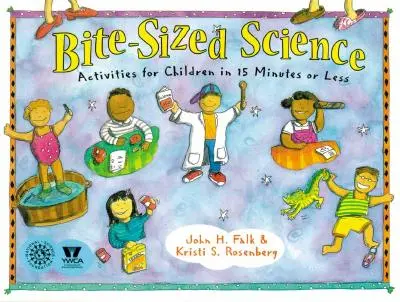 Ciencia a mordiscos: Actividades para niños en 15 minutos o menos - Bite-Sized Science: Activities for Children in 15 Minutes or Less