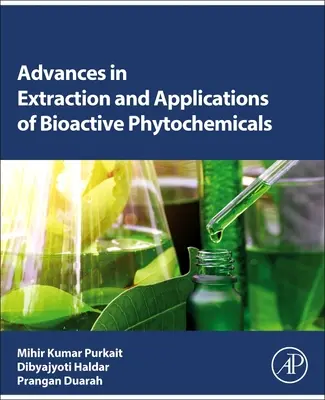 Avances en la extracción y aplicación de fitoquímicos bioactivos - Advances in Extraction and Applications of Bioactive Phytochemicals