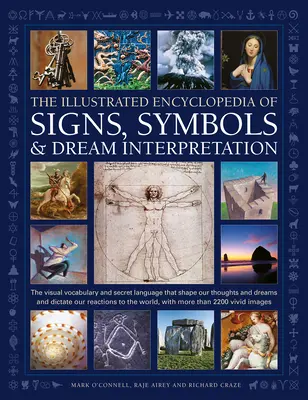 Enciclopedia Ilustrada de Signos, Símbolos e Interpretación de los Sueños: El Vocabulario Visual y el Lenguaje Secreto que Dan Forma a Nuestros Pensamientos y Sueños y Di - Illustrated Encyclopedia of Signs, Symbols & Dream Interpretation: The Visual Vocabulary and Secret Language That Shape Our Thoughts and Dreams and Di