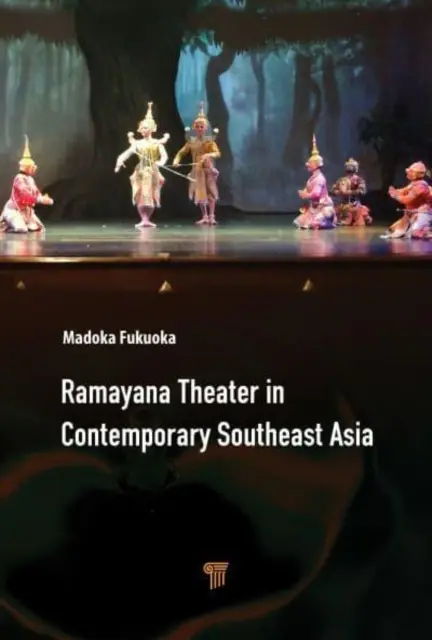 El teatro Ramayana en el sudeste asiático contemporáneo - Ramayana Theater in Contemporary Southeast Asia