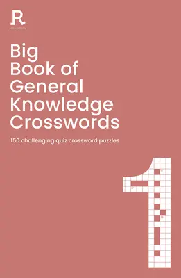Big Book of General Knowledge Crosswords Book 1: 150 desafiantes crucigramas de preguntas y respuestas - Big Book of General Knowledge Crosswords Book 1: 150 Challenging Quiz Crossword Puzzles