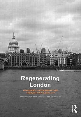 Regenerar Londres: Gobernanza, sostenibilidad y comunidad en una ciudad global - Regenerating London: Governance, Sustainability and Community in a Global City