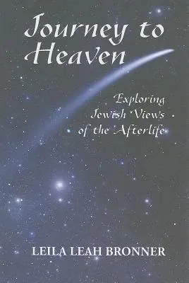 Viaje al cielo: La visión judía del más allá - Journey to Heaven: Exploring Jewish Views of the Afterlife