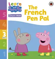 Aprende con Peppa Phonics Nivel 3 Libro 15 - El amigo por correspondencia francés (Phonics Reader) - Learn with Peppa Phonics Level 3 Book 15 - The French Pen Pal (Phonics Reader)