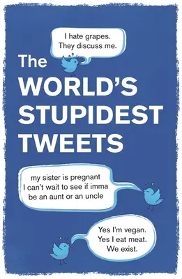 Los tuits más estúpidos del mundo - World's Stupidest Tweets